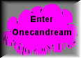 Enter Onecandream